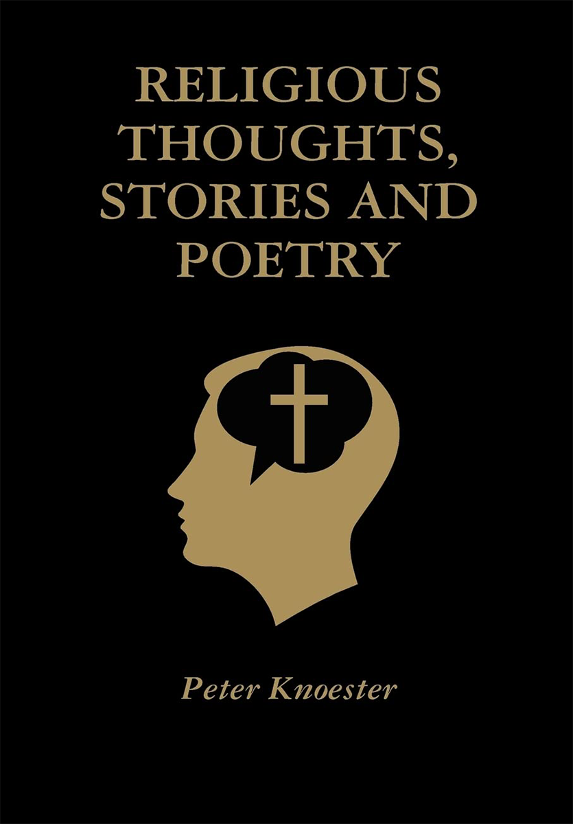 Peter Knoester - Religious Thoughts Stories And Poetry