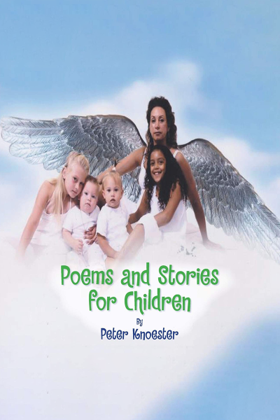 Poems And Stories For Childrens by Peter Knoester